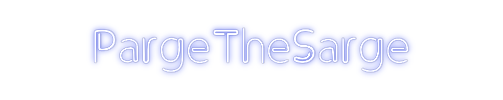 Custom Neon: PargeTheSarge