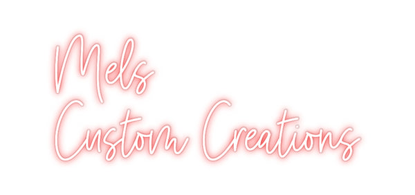 Custom Neon: Mels
Custom ...