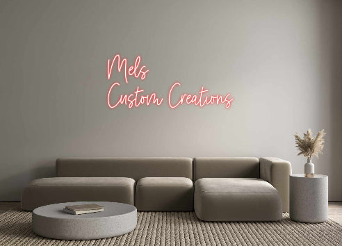 Custom Neon: Mels
Custom ...