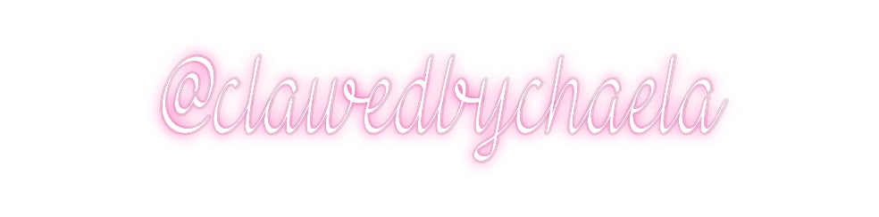 Custom Neon: @clawedbychaela