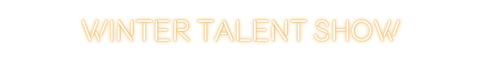 Custom Neon: WINTER TALENT...