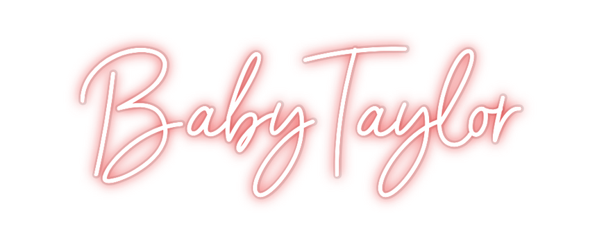Custom Neon: BabyTaylor