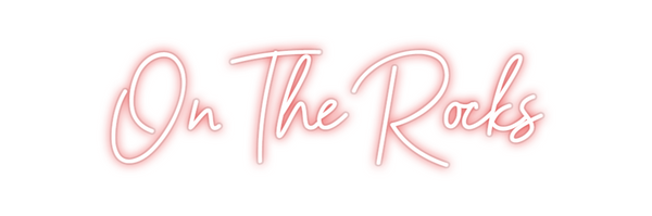 Custom Neon: On The Rocks