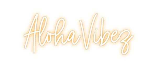 Custom Neon: AlohaVibez