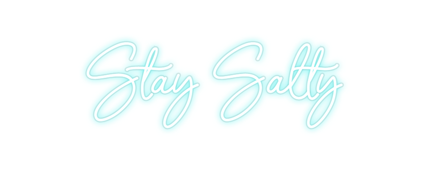 Custom Neon: Stay Salty