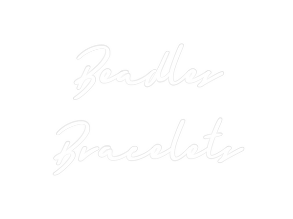Custom Neon: Beadles 
Bra...