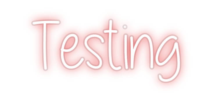 Custom Neon: Testing