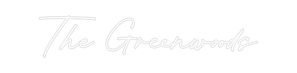 Custom Neon: The Greenwoods