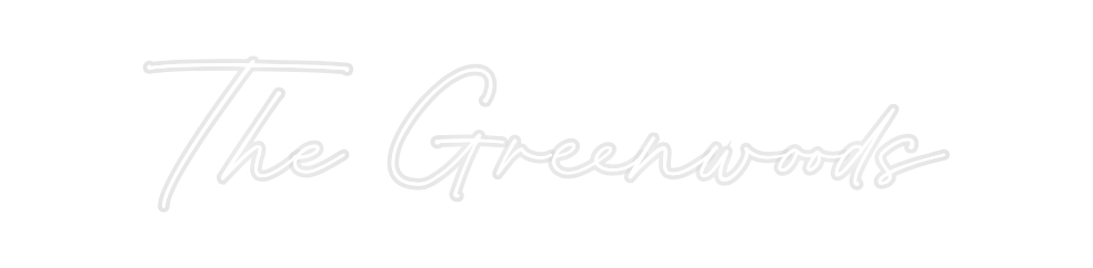 Custom Neon: The Greenwoods