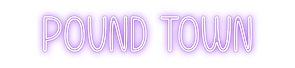 Custom Neon: Pound Town