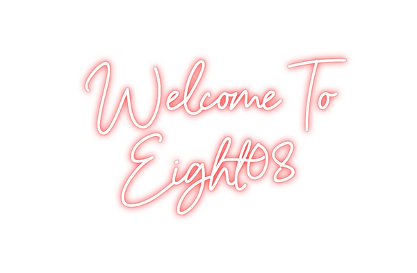 Custom Neon: Welcome To
E...