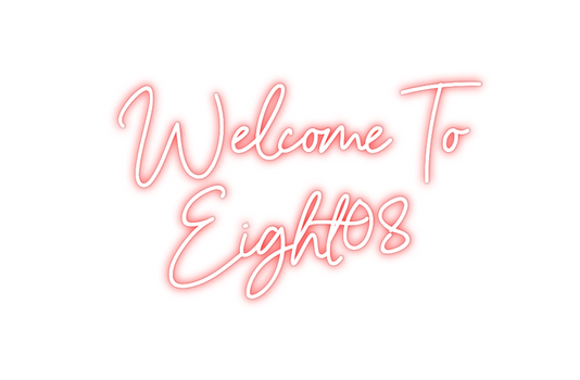 Custom Neon: Welcome To
E...