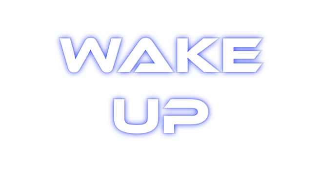 Custom Neon: Wake
Up