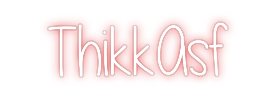 Custom Neon: ThikkAsf