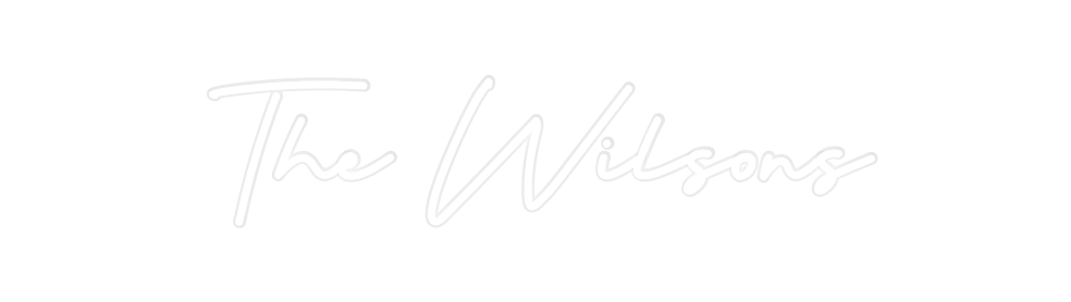 Custom Neon: The Wilsons