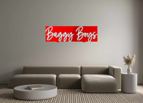 Custom Neon: Baggy Boys