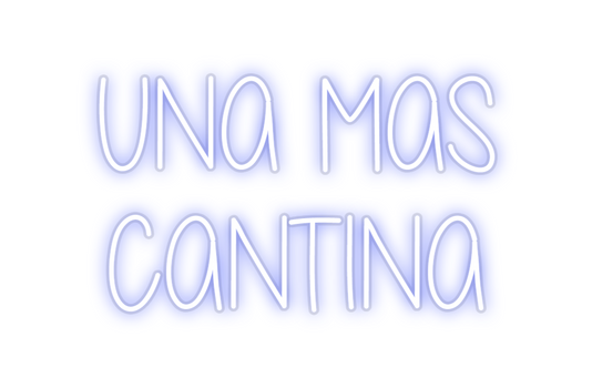 Custom Neon: UNA MAS
CANT...