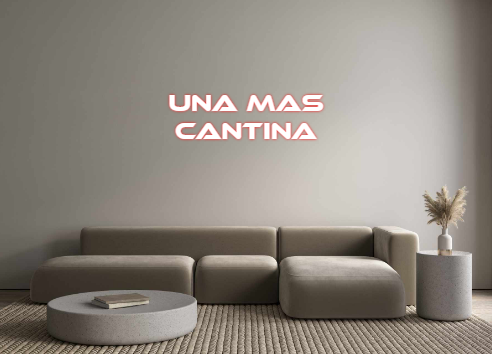 Custom Neon: UNA MAS
CANT...