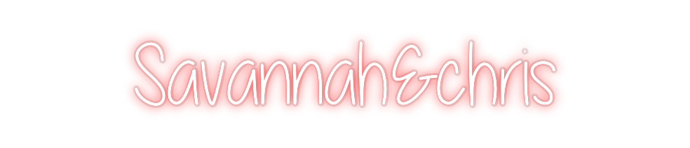 Custom Neon: Savannah&chris