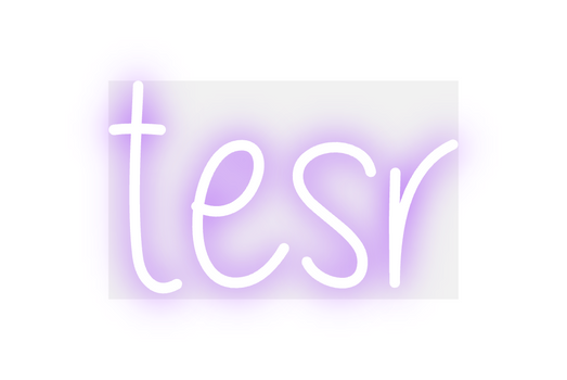 Custom Neon: tesr