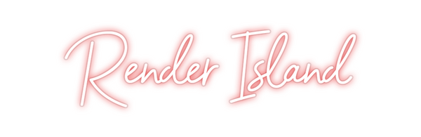 Custom Neon: Render Island