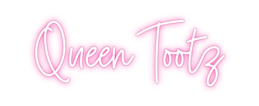 Custom Neon: Queen Tootz