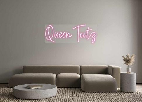 Custom Neon: Queen Tootz