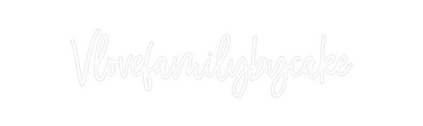 Custom Neon: Vlovefamilyby...