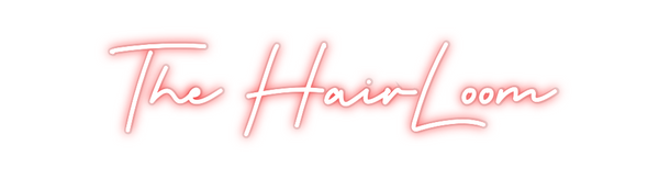 Custom Neon: The HairLoom