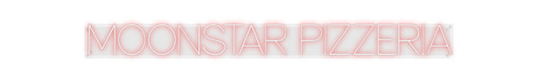 Custom Neon: MOONSTAR PIZZ...