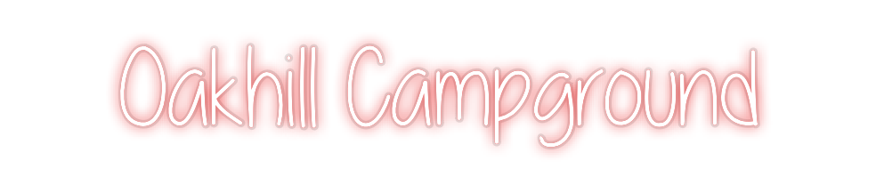 Custom Neon: Oakhill Campg...