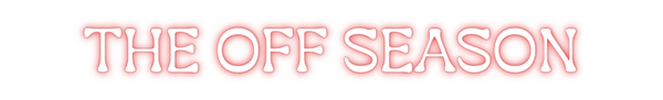 Custom Neon: THE OFF SEASON