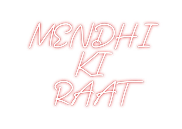 Custom Neon: MENDHI 
    ...