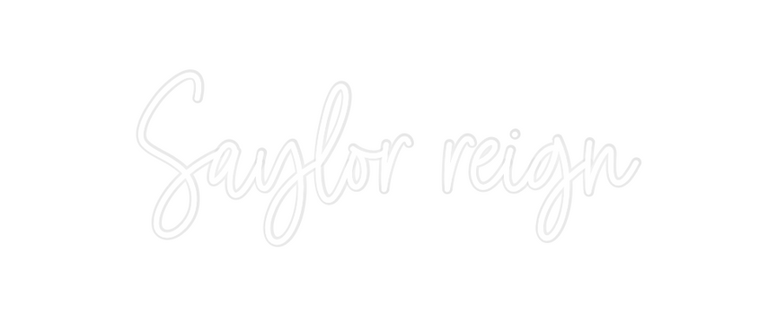 Custom Neon: Saylor reign