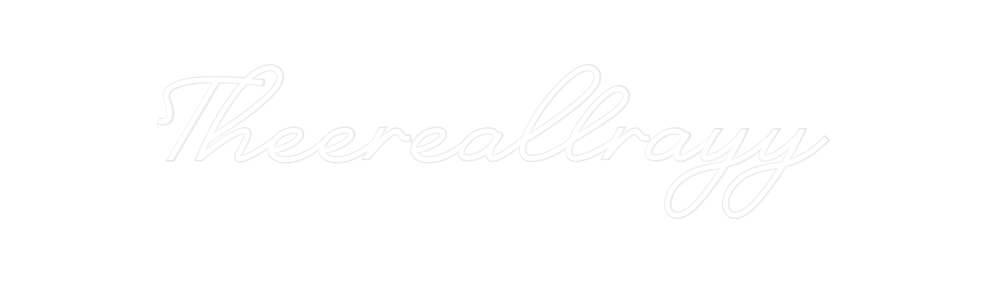 Custom Neon: Theereallrayy