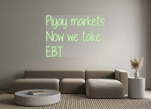 Custom Neon: Piyay markets...