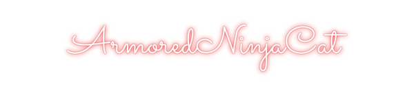 Custom Neon: ArmoredNinjaCat