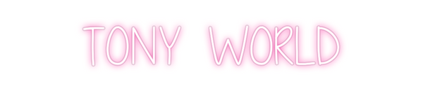 Custom Neon: TONY  WORLD