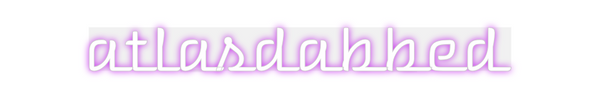 Custom Neon: atlasdabbed