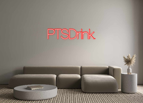 Custom Neon: PTSDrink.