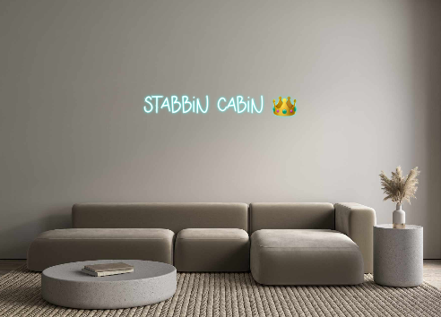 Custom Neon: Stabbin cabin...