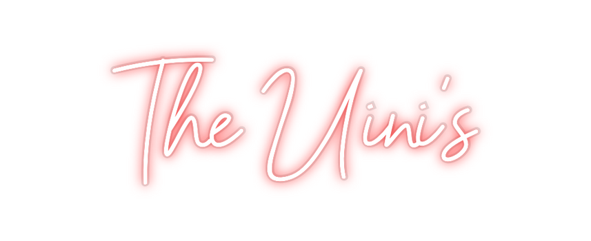Custom Neon: The Uini’s
