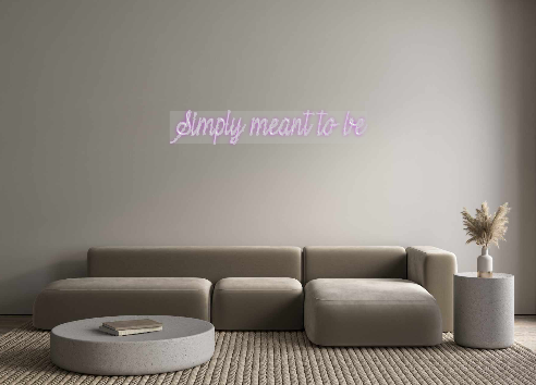 Custom Neon: Simply meant ...