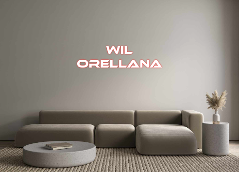 Custom Neon: Wil 
Orellana