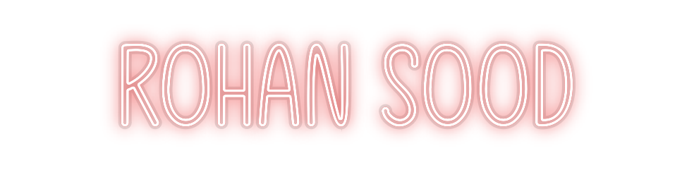 Custom Neon: ROHAN SOOD