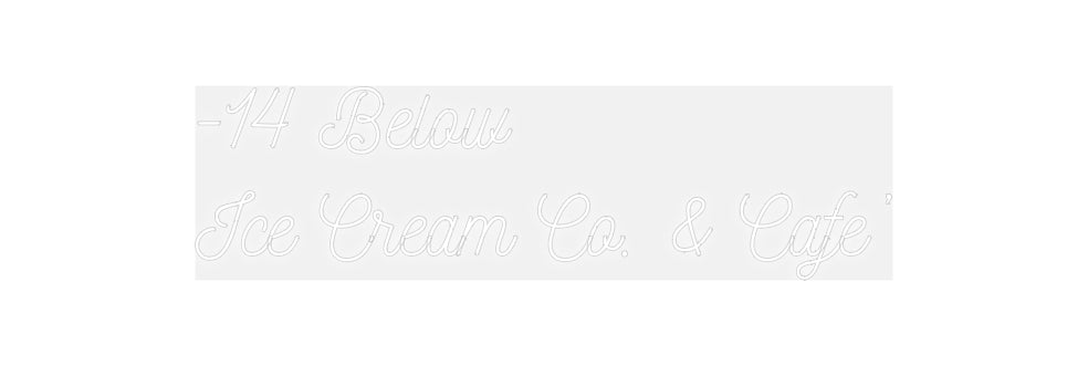 Custom Neon: -14 Below
Ic...