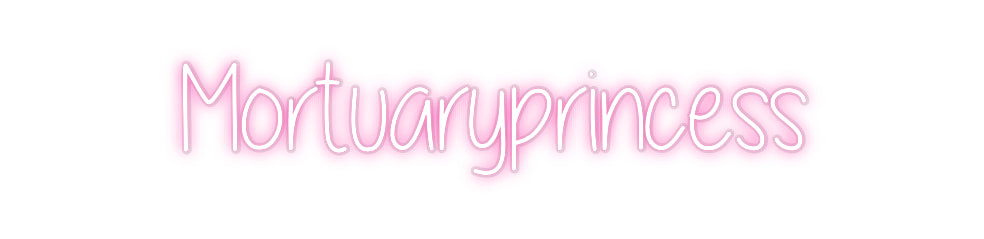 Custom Neon: Mortuaryprinc...