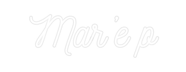 Custom Neon: Mar’e p