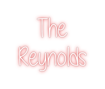 Custom Neon: The 
Reynolds