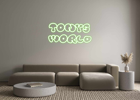 Custom Neon: TONYS
WORLD